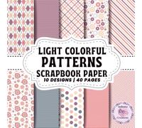 LIGHT COLORFUL PATTERNS SCRAPBOOK PAPER: Double-Sided Sheets for Crafting & Scrapbooking Decorative Crafts, Origami & Wrapping Papers.