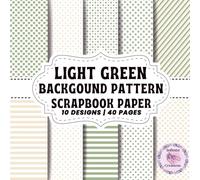 LIGHT GREEN PATTERNS SCRAPBOOK PAPER: Double-Sided Sheets for Crafting & Scrapbooking Decorative Crafts, Origami & Wrapping Papers.