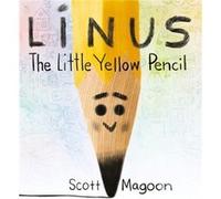 Linus The Little Yellow Pencil by Scott Magoon Scott Magoon (Auteur)