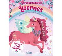 Livres scintillants Licornes - Habille-moi de stickers et de paillettes ! - Sara Ugolotti - White Star Kids - broché - Document jeunesse