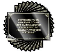 Lot de 10 autocollants muraux pour bar et livre avec inscription « I'm Trying to Be Awesome Today But I'm Exhausted from Being So Freakin' Awesome » - 6 x 9 cm