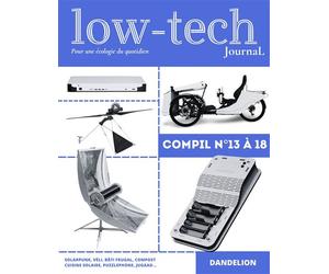 Low-tech journal, pour une écologie du quotidien La compil 2024 numéros 13 à 18 du magazine - Collectif - Dandelion Eds - broché - Guide