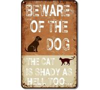 LTRAJUYNH Classic Metal Tin Sign Beware of the Dog The Cat Is Shady Too Funny Wall-Art for Home Yard Fence Garage 8 X 12 in