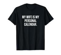 Ma Femme est Mon Calendrier Personnel T-Shirt
