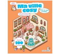 Ma ville cosy - Cute 'n' cosy stickers Créé ton quartier de rêve à l'infini - Zenny Abanales - Marabout - broché - Livre-jeu