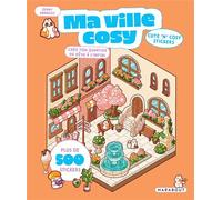Ma ville cosy - Cute 'n' cosy stickers Créé ton quartier de rêve à l'infini - Zenny Abanales - Marabout - broché - Livre-jeu
