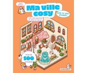 Ma ville cosy - Cute 'n' cosy stickers Créé ton quartier de rêve à l'infini - Zenny Abanales - Marabout - broché - Livre-jeu
