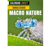 Macro Nature Calendar 2027: Nature Planner and Monthly Organizer for Photography Lovers