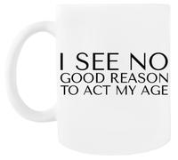 MAGITONE Je Ne Vois Aucune Bonne Raison D'agir Comme Une Personne Âgée Tasse À Café Blanche Tasse À Thé En Céramique White Coffee Mug Ceramic Tea Cup