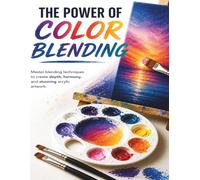 Mastering Color Blends: Techniques for Acrylic Artists