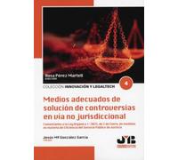Medios adecuados de solución de controversias en vía no jurisdiccional: Comentarios a la Ley Orgánica 1/2025, de 2 de Enero, de medidas en materia de el Servicio Público de Justicia