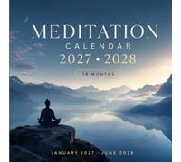 Meditation calendar 2027 2028: A Peaceful Wellness Photography Celebration of Mindfulness, Inner Calm, Zen Moments, Relaxing Nature Scenes, and the Gentle Art of Daily Meditation