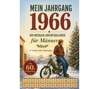Mein Jahrgang 1966 | Der Nostalgie-Adventskalender für Männer: 24 Türchen voller Erinnerungen, Rätsel und Zeitkapseln aus dem Leben deines Jahrgangs