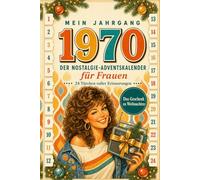 Mein Jahrgang 1970 | Der Nostalgie-Adventskalender für Frauen: 24 Türchen voller Erinnerungen, Rätsel und Zeitkapseln aus deinem Leben