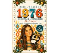 Mein Jahrgang 1976 | Der Nostalgie-Adventskalender für Frauen: 24 Türchen voller Erinnerungen, Rätsel und Zeitkapseln aus dem Leben deines Jahrgangs