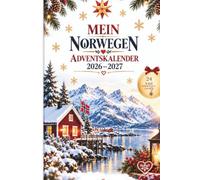 Mein Norwegen Adventskalender 2026-2027: Ein Adventskalender für Norwegen-Fans mit Weihnachtstraditionen, überraschenden Fakten, nordischen ... und 24 kleinen Reisen in den hohen Norden