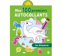 Mes 100 premiers autocollants - Les dinosaures - Collectif - Le Ballon Eds - broché - Document jeunesse
