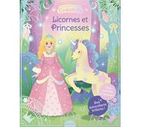 Mes 500 autocollants créatifs - licornes et princesses