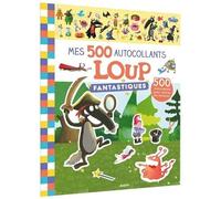 Mes tout premiers autocollants - mes 500 autocollants fantastiques loup