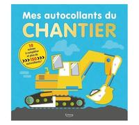 Mes Autocollants Du Chantier - 10 Scènes À Compléter Et Plus De 150 Autocollants !