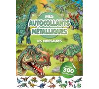 Mes autocollants métalliques - Les dinosaures - Collectif - Le Ballon Eds - broché - Document jeunesse