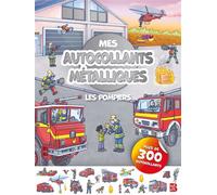 Mes autocollants métalliques - Les pompiers - Collectif - Le Ballon Eds - broché - Document jeunesse