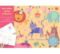 Mes belles cartes à décorer - Je t’invite à mon anniversaire - 16 cartes détachables à décorer et à offrir ! - Collectif - Mila Boutan Eds - Document jeunesse