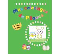 Mes coloriages de Pâques: Premiers coloriages sur le thème de Pâques. Livre de coloriages avec contours épais et colorés pour les enfants à partir de ... et cloche. Broché dimensions 19,05X23,05