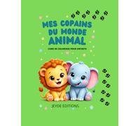 MES COPAINS DU MONDE ANIMAL: Livre de coloriage pour enfants