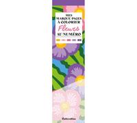 Mes marque-pages à colorier au numéro - Fleurs - Marica Zottino - Rustica - broché - Livre-jeu