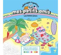 Mes petits amis - Coloriages mystères - Les beaux jours Clémentine Dérodit (Illustration)