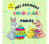 Mes premiers coloriages Pâques - 35 coloriages spécial Pâques et Lapins: Livre de Coloriage Pâques et Lapin : 35 illustrations à colorier simples et amusantes - Pour les enfants de 2 ans à 6 ans