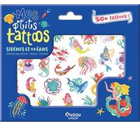 Mes p'tits tattoos - sirènes et ocean - Paula McGloin - Auzou Philippe Eds - Jeux livres objets