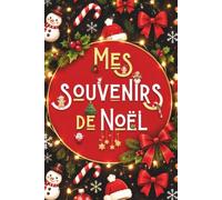 Mes souvenirs de Noël: Carnet de notes pour la magie des fêtes, idée cadeau, 100 étiquettes à découper