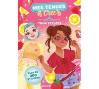Mes tenues à créer - Trop stylées - Plus de 400 stickers - Pauline Marlet - Hemma - broché - Document jeunesse