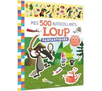 Mes tout premiers autocollants - mes 500 autocollants fantastiques loup
