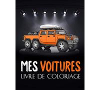 Mes Voitures Livre de coloriage: Superbes voitures 4x4, pour adultes, enfants. Une collection des plus belles voitures à colorier, pour les garçons et les filles..(coloriage grand format enfant)