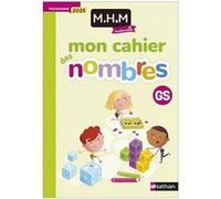 NATHAN MHM GS Mon cahier des nombres - Broché