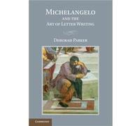 Michelangelo and the Art of Letter Writing - Deborah University of Virginia Parker - Cambridge University Press - Livre en Anglais - Paperback Deborah University of Virginia ParkerDeborah University o