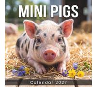 Mini Pigs Calendar 2027: A Year of Stunning Photography for Everyday Planning