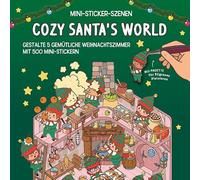 Mini-Sticker-Szenen - Cozy Santa's World I 3D-Sticker: 5 Weihnachtszimmer mit 500 Mini-Stickern + Pinzette I Stickerbuch für Erwachsene