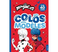 Miraculous : Mes colos avec modèles : Livre de coloriages