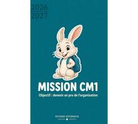 Mission CM1 - Agenda scolaire 2026-2027: Une blague par jour, des astuces pour bien s'organiser à l'école, le calendrier des vacances par zone