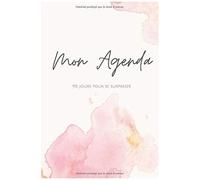 Mon Agenda: Agenda Et Planificateur De Semaine Et De Journée Pour Vous Aider À Réaliser Vos Projets Et Atteindre Vos Objectifs En 90 Jours.
