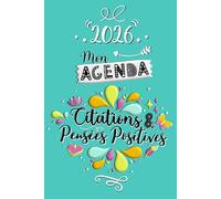 Mon Agenda Citations & Pensées Positives: Semainier Janvier à Décembre - Une semaine par double page - Bullet Journal - Phrases Inspirantes et ... de Productivité - Calendrier, notes, RDV...