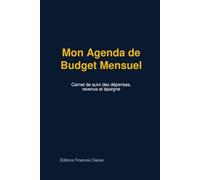 Mon Agenda de Budget Mensuel: Carnet de suivi des dépenses, revenus et épargne pour une gestion financière sereine