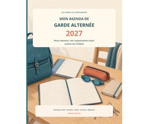 Mon agenda de garde alternée 2027: Deux maisons, une organisation claire autour de l’enfant
