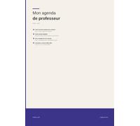 Mon agenda de professeur 2026-2027: Organisation semaine par semaine, préparation pédagogique, suivi de vos élèves, ressources pratiques et calendrier scolaire