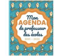 Mon Agenda De Professeur Des Écoles 2021 - 2022: Carnet De Bord Enseignant Agenda Poisson Semainier Souple Planner Pour Organiser Son Travail Tout ... Scolaire 2021 - 2022 Idée Cadeau Maîtresse
