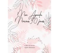 Mon agenda minceur 90 jours: Cahier de suivi alimentaire | agenda minceur pour 90 jours | avec fiches de suivi du poids | mensurations | repas journaliers | sport | format 19,05 x 23,50